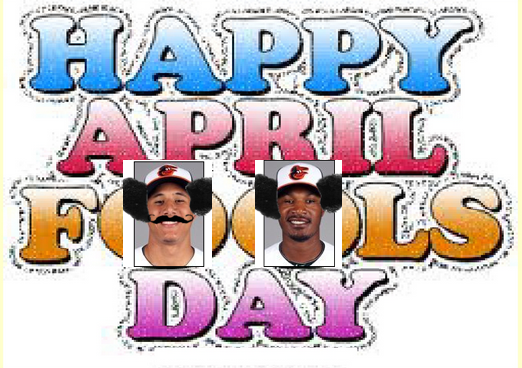 april fools sign with two orioles players superimposed on